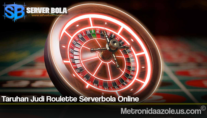Taruhan Judi Roulette Serverbola Online